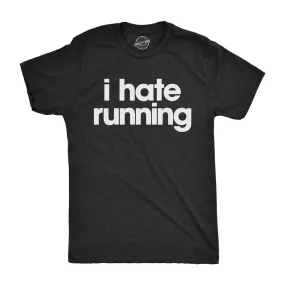 I Hate Running Men's T Shirt