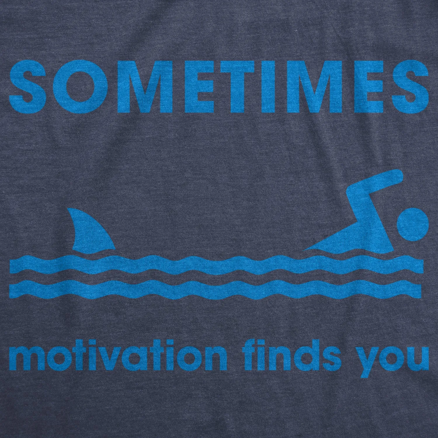 Sometimes Motivation Finds You Men's T Shirt