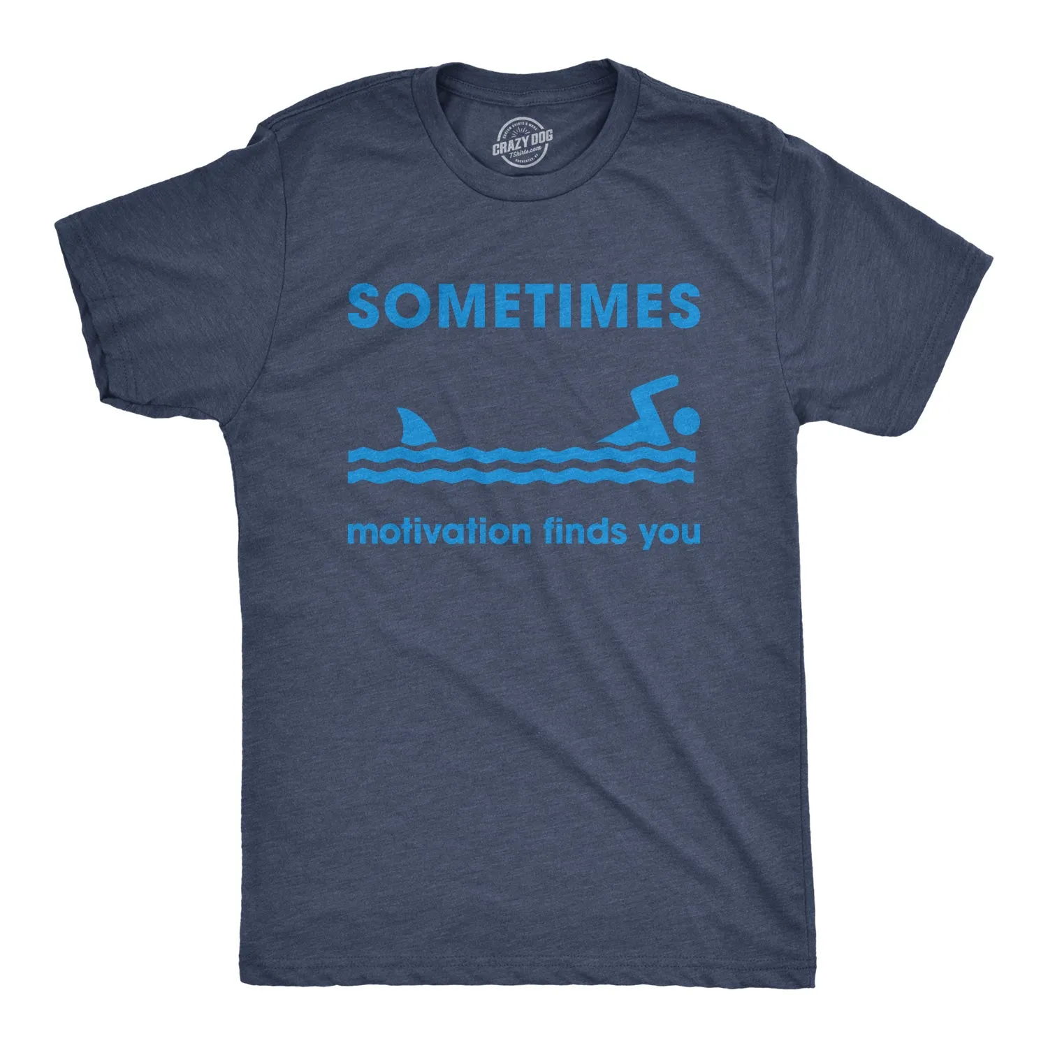 Sometimes Motivation Finds You Men's T Shirt