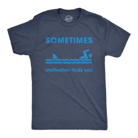 Sometimes Motivation Finds You Men's T Shirt